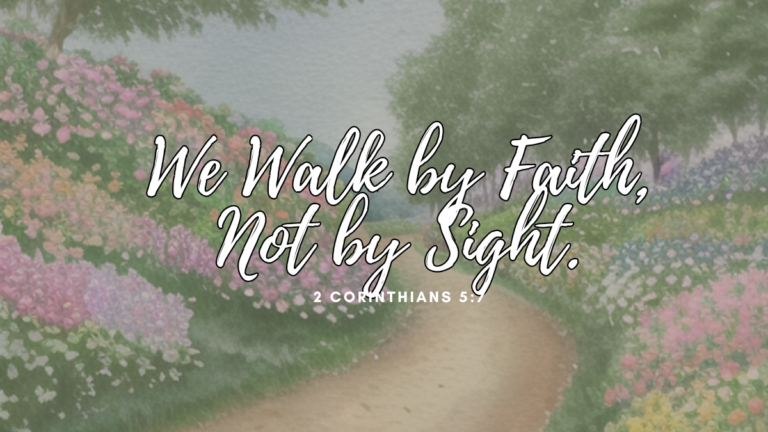 2 Corinthians 5:7: Walking by Faith When We Don’t See Hope