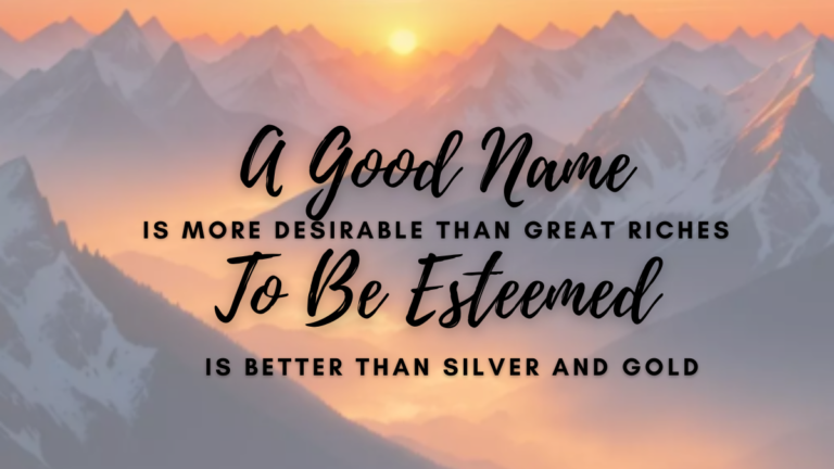 Proverbs 22:1- The Value Of Your Good Name