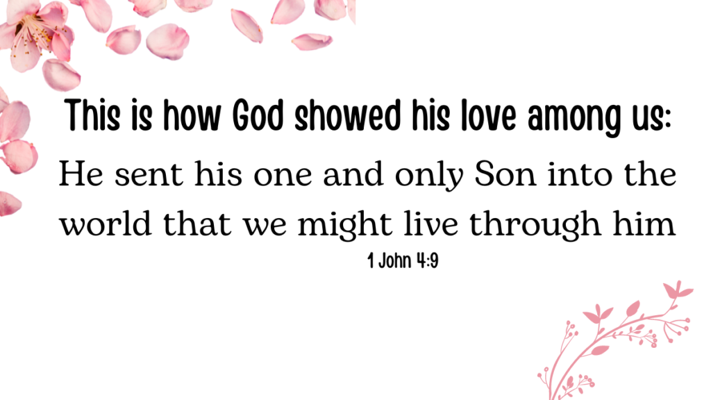 bible verse of the day 1 john 4:9 on a white background with pink flowers