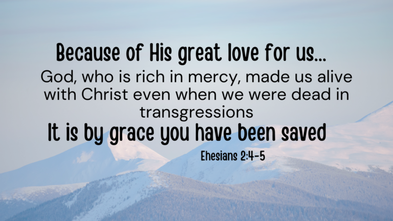 Ephesians 2:4 God’s Great Love For Us that Saves Us